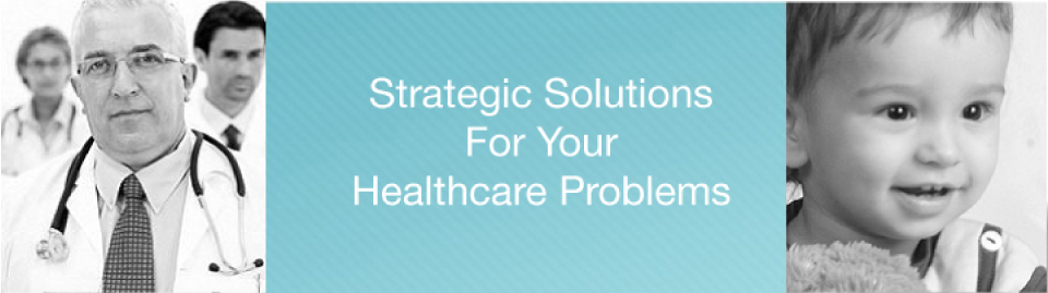 Strategic Solutions for Your Healthcare Problems